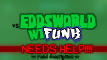 [HELP WANTED!] vs Eddsworld: WTFunk