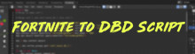 Fortnite to DBD weight script.