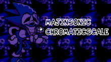 Majin Sonic Chromatic Scale (VS SONIC.EXE)