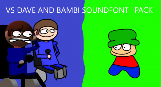 VS DAVE AND BAMBI SOUNDFONT PACK [Friday Night Funkin'] [Modding Tools]