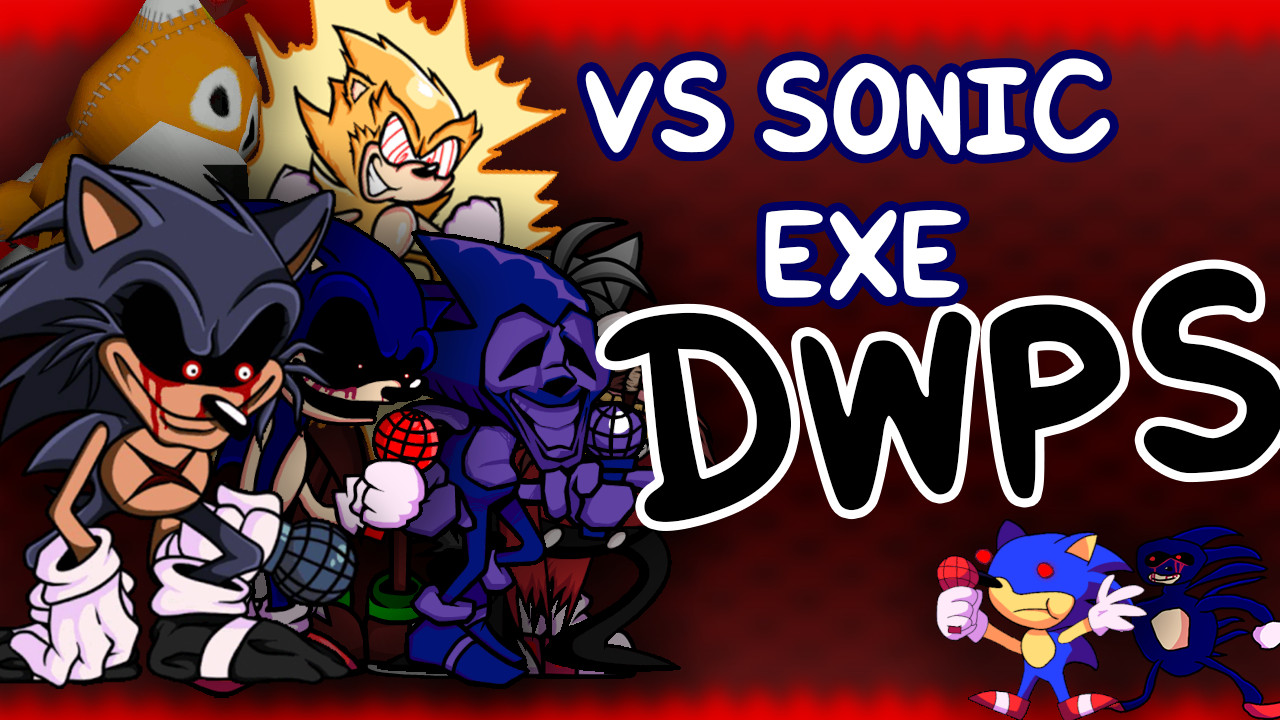 VS Sonic.exe V2 DWPs - All Characters [Friday Night Funkin'] [Modding Tools]