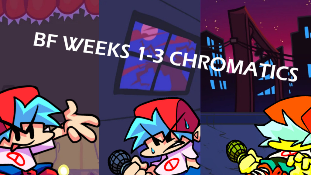 BF WEEKS 1-3 CHROMATICS [Friday Night Funkin'] [Modding Tools]