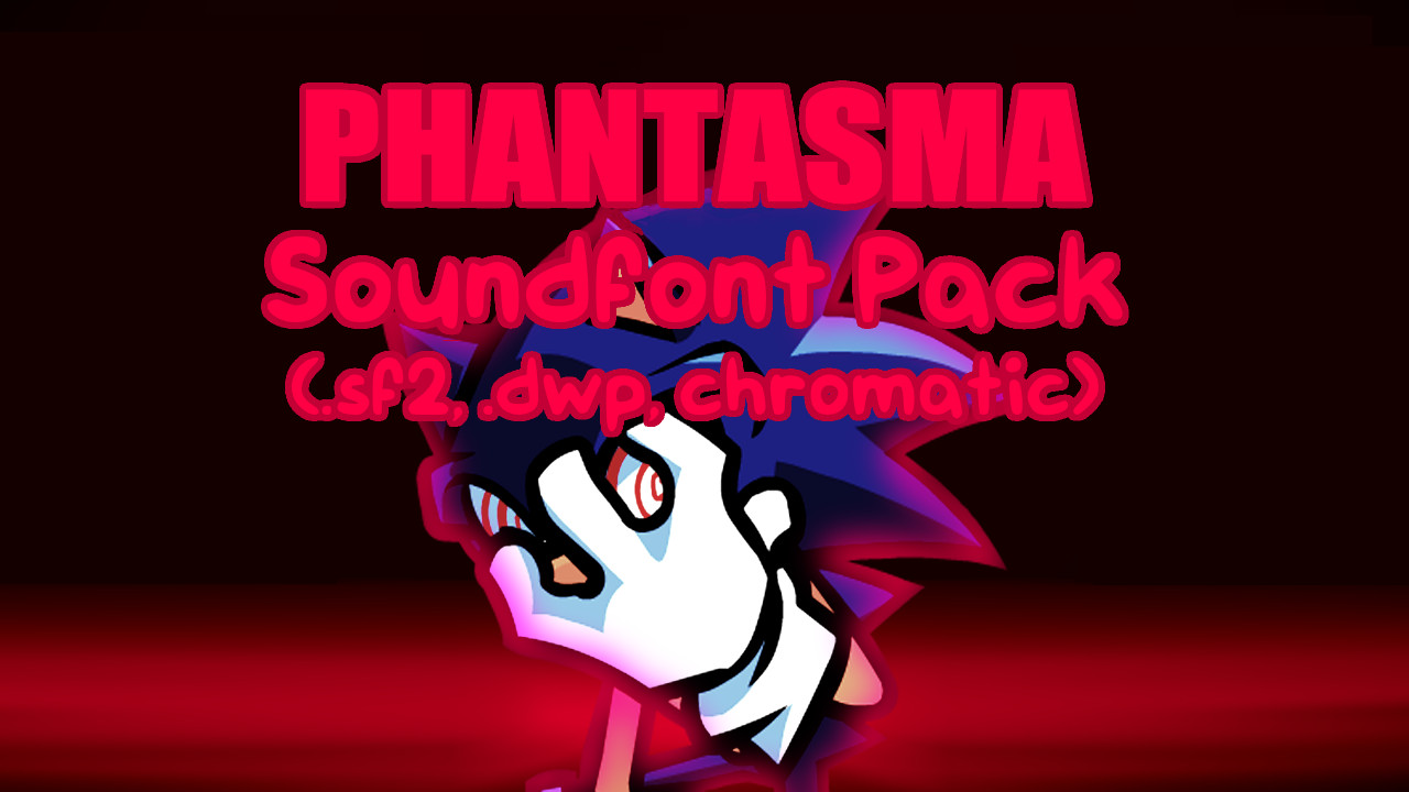 Phantasma Mod Soundfont Pack + Chromatic Scales [Friday Night Funkin ...