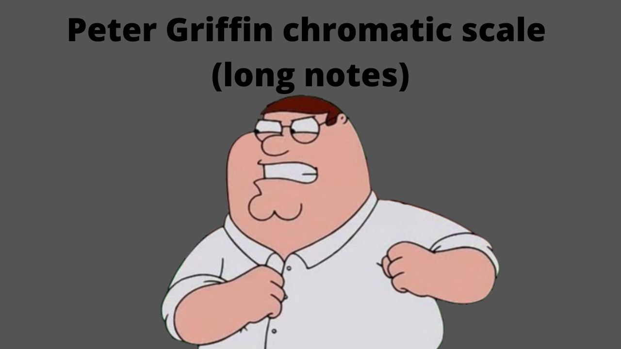 Peter Griffin chromatic scale (long notes) [Friday Night Funkin