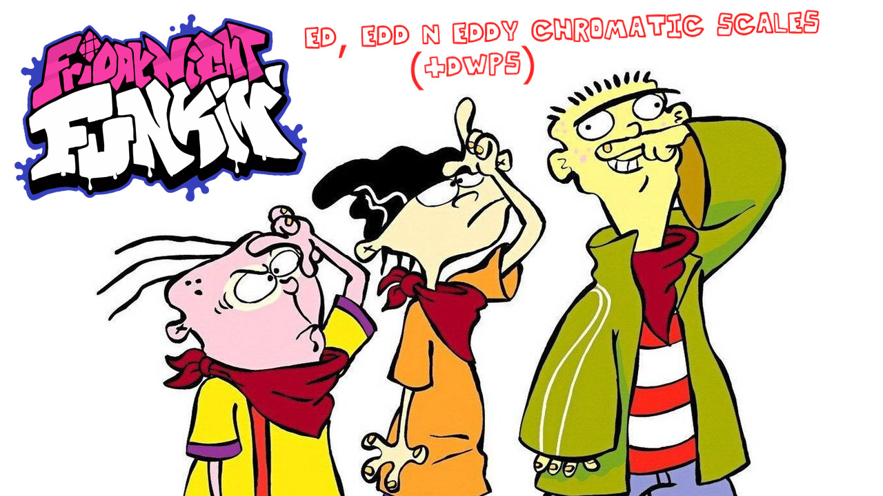 Ed, Edd N Eddy Chromatic Scales (+Dwps) [Friday Night Funkin'] [Modding