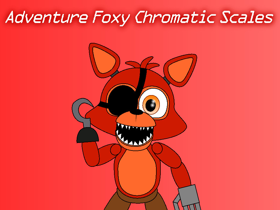 Adventure Foxy Chromatic Scales [Friday Night Funkin'] [Modding Tools]