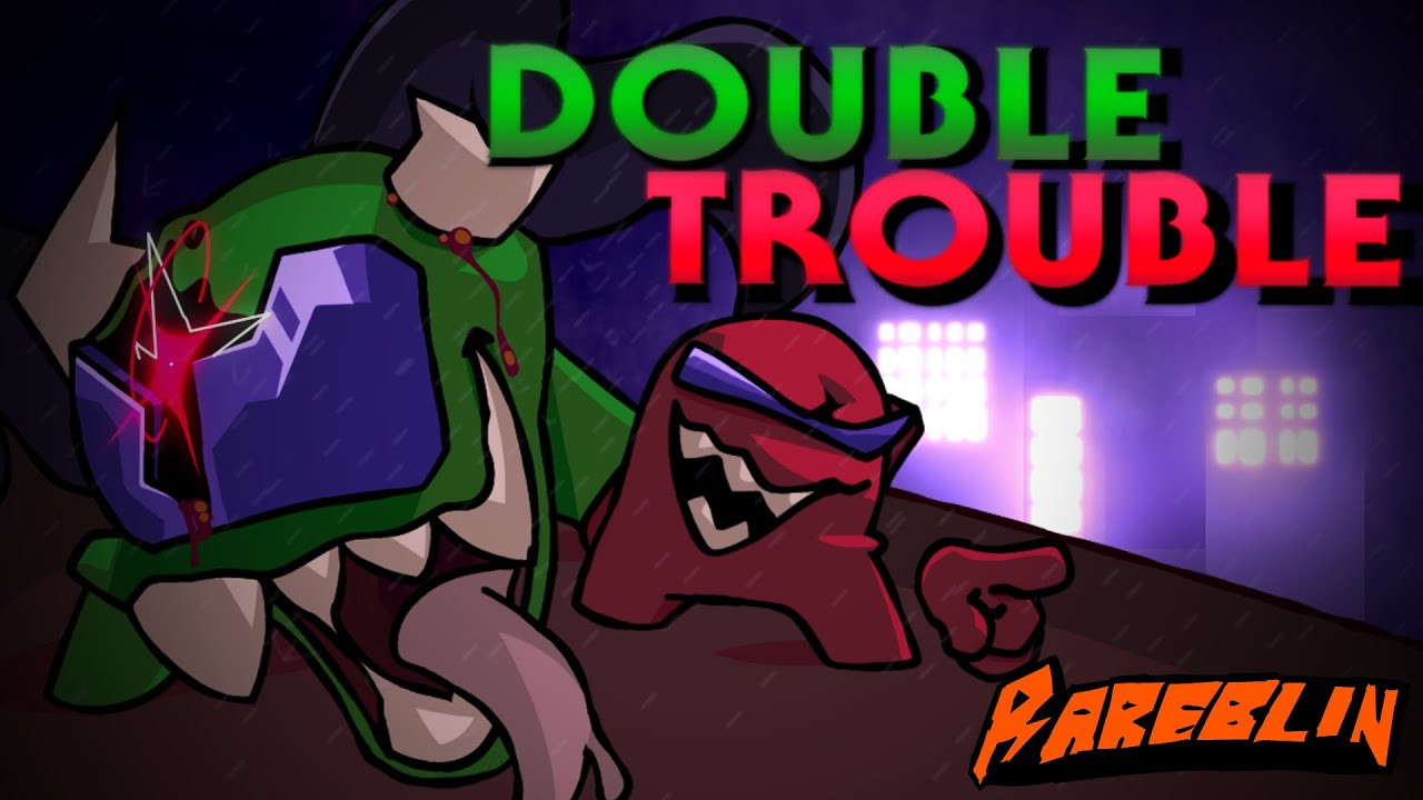  Double Trouble