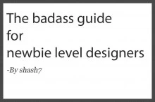 The badass guide for new level designers.