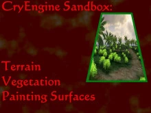 CryEngine Sandbox; S1E2: Vegetation & Terrain