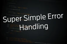 [PHP] Super Simple Error Handling