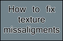 How to fix texture missaligments