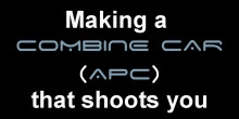 Making a Combine Car (APC) that shoots you