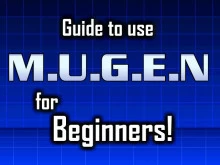 Guide to use M.U.G.E.N for Beginners