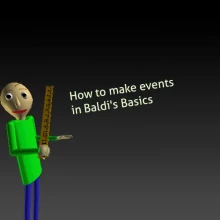 How to make random events in Baldi's basics