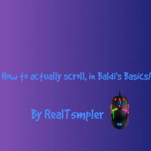 How to add Scrolling in Baldi's Basics