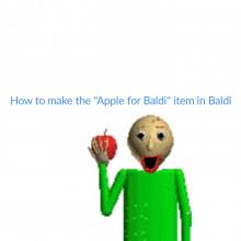 How to make the "Apple for Baldi" item