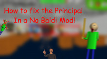 How to fix the principal in a No Baldi mod!