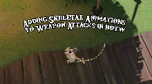 Adding Skeletal Animations to Weapon Attacks