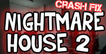 Nightmare House 2 intro crash fix