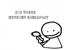 How to make Bob voice without Soundfont
