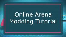 How to Mod a Custom Online Arena