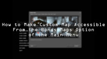 How to Make Custom Map Accessible from Bonus Maps