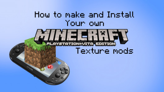 How To Make Install A Texture Mod Minecraft Ps Vita Edition Tutorials