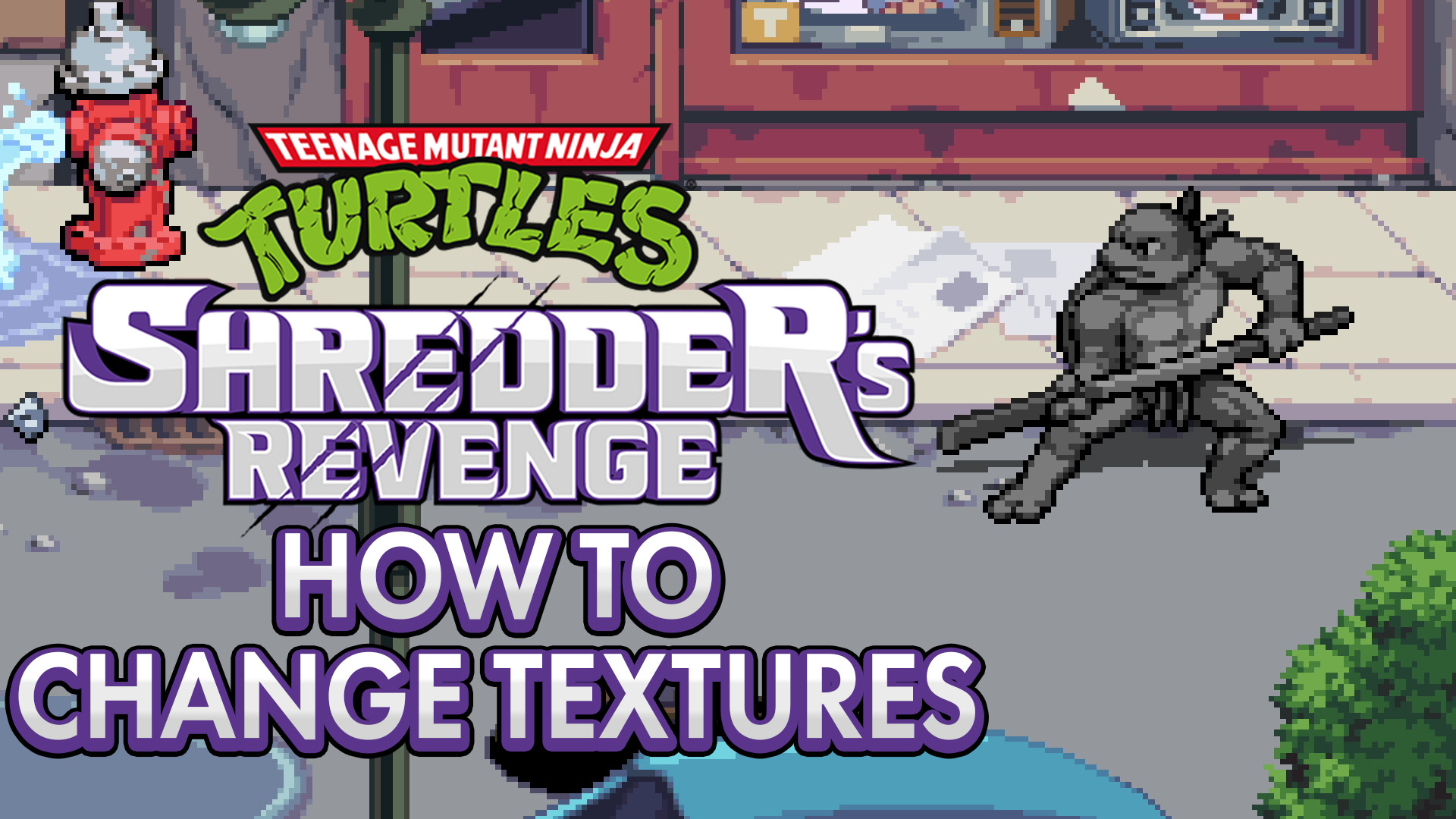 How To Change Textures [Teenage Mutant Ninja Turtles Shredder's