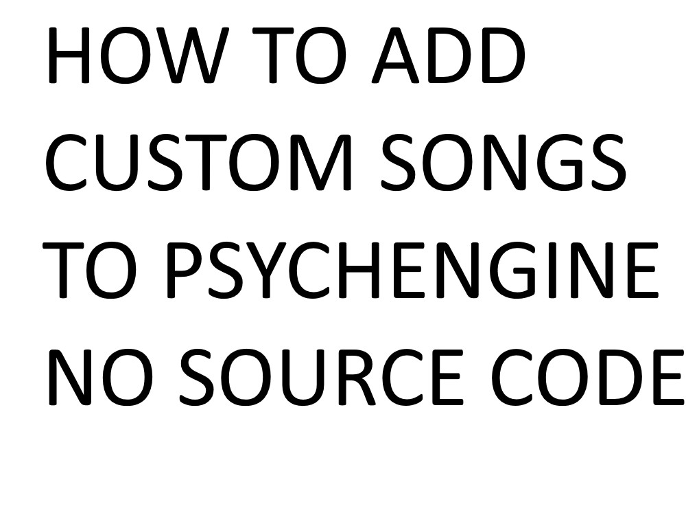 How To Add: Custom Song To PsychEngine No Source Tutorial for Friday ...