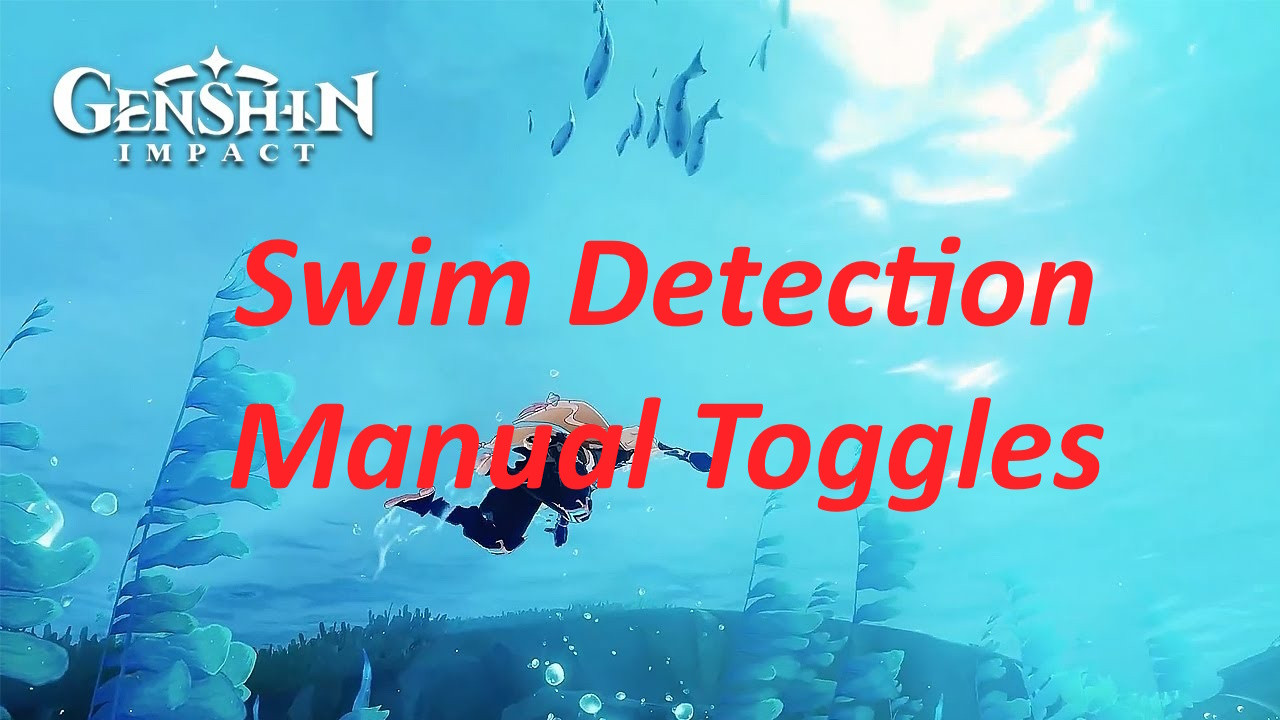 Swim Detection + Manual Toggle [Genshin Impact] [Tutorials]