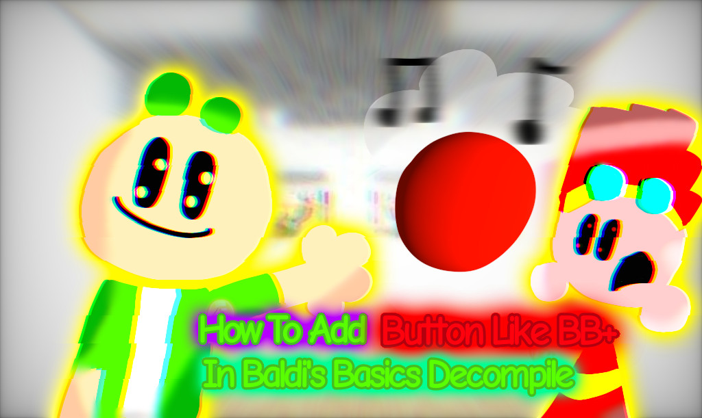 (REMAKE) How To Make Button That Plays Sound Tutorial for Baldi's ...