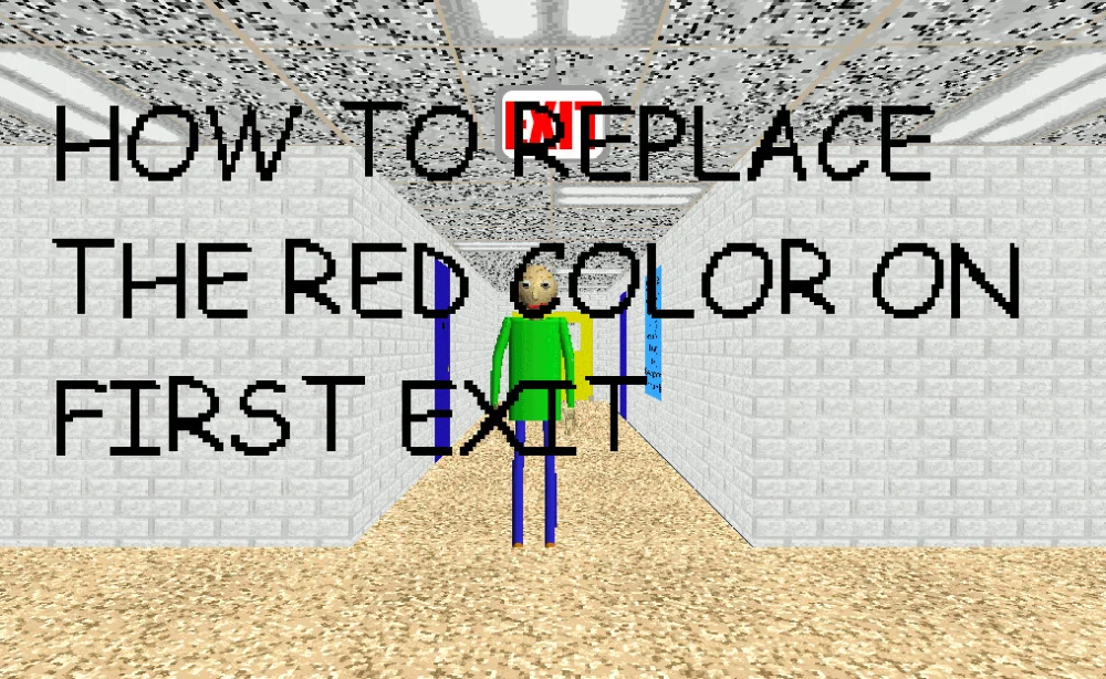 How to replace the red color on the first exit Tutorial for Baldi's ...
