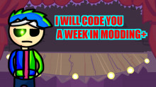 I will code you a week in FNF Modding + (CLOSED FOR A WHILE) (FEATURED WTFFFF)
