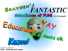 Brayden's Fantastic Schoolhouse of Fun
