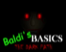 Baldi's Basics: The Dark Path (WIP)