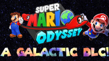 Super Mario Odyssey: a Galactic DLC