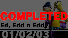 Ed, Edd n Eddy (COMPLETED)