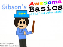Gibson's Awesome Basics in Stuff and Other Stuff!