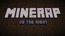 MINERAP: VS The Night WIP