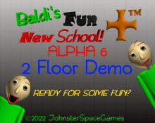 Baldi's Fun New School Plus™ Alpha 6 2 Floor Demo