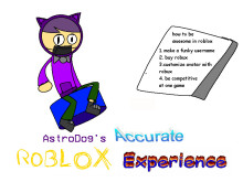 AstroDog's Accurate Roblox Experience