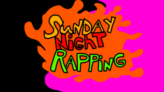 Sunday Night Rapping