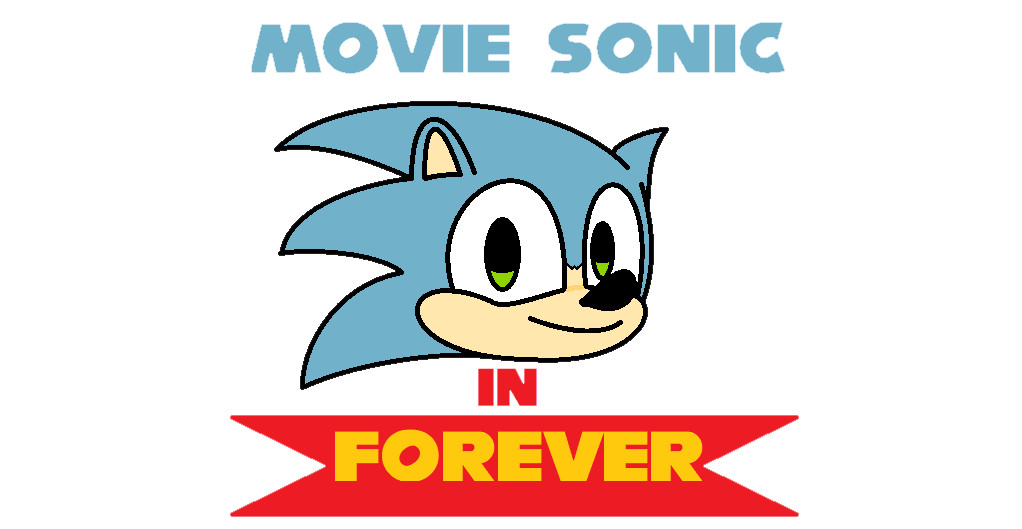 Movie Sonic in Forever [Sonic the Hedgehog Forever] [Works In Progress]