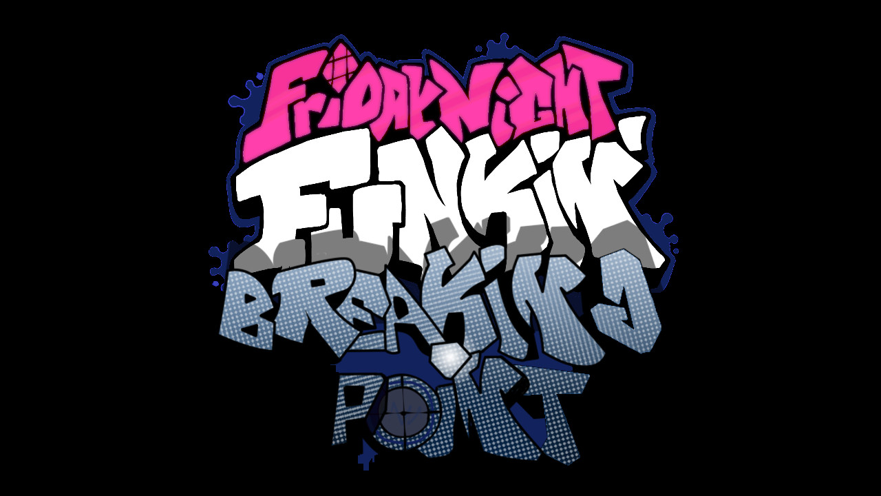 FNF Breaking Point [Friday Night Funkin'] [Works In Progress]