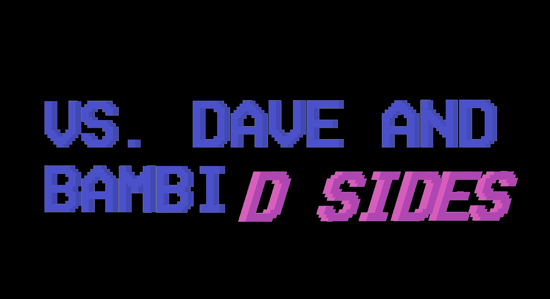 Vs. Dave And Bambi : D-Side [Friday Night Funkin'] [Works In Progress]