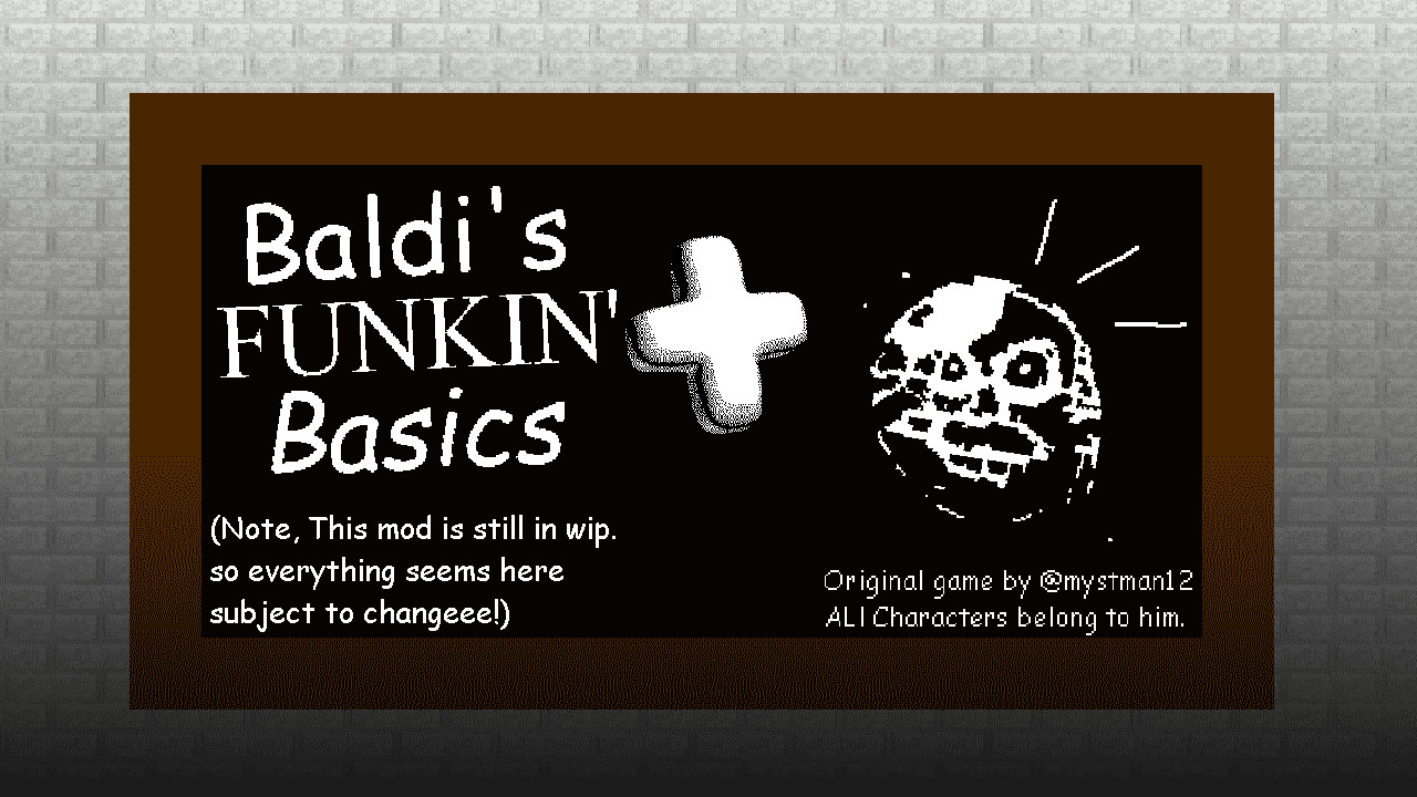 Baldi's Funkin' Basics Plus [WIP] [Friday Night Funkin'] [Works In Progress]