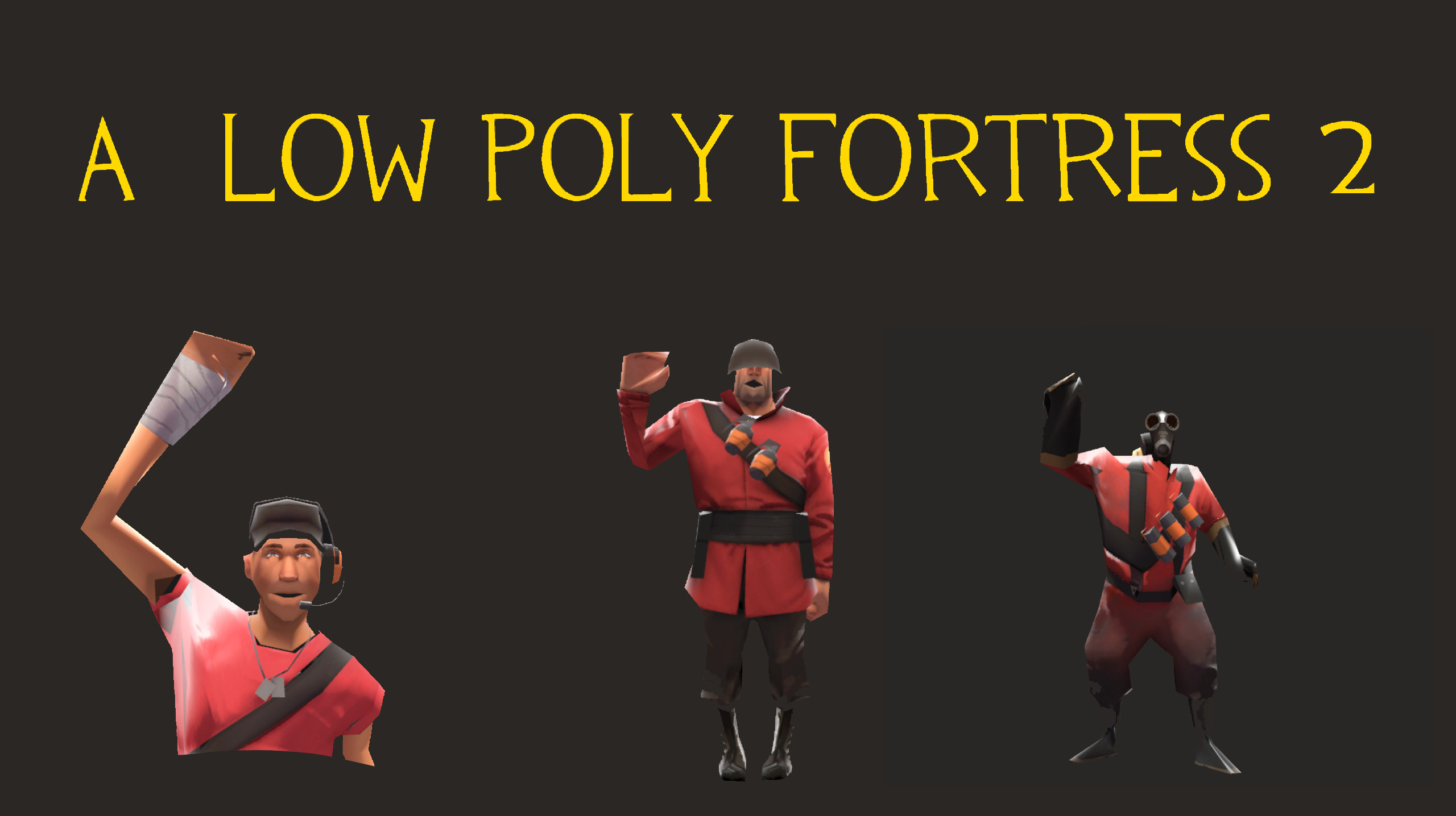 A Low Poly Fortress 2 [Team Fortress 2] [Works In Progress]