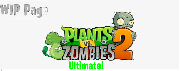 Plants vs. Zombies 2: Ultimate [Plants vs. Zombies 2: It's About